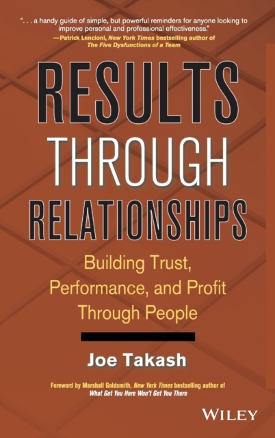 Results Through Relationships : Building Trust, Performance, and Profit Through People, Hardback Book