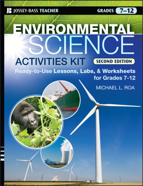Environmental Science Activities Kit : Ready-to-Use Lessons, Labs, and Worksheets for Grades 7-12, Paperback / softback Book