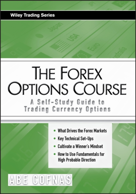 The Forex Options Course : A Self-Study Guide to Trading Currency Options, Paperback / softback Book