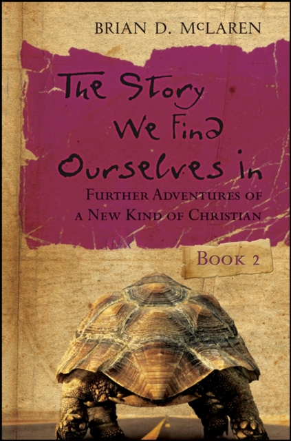 The Story We Find Ourselves in : Further Adventures of a New Kind of Christian, Paperback Book