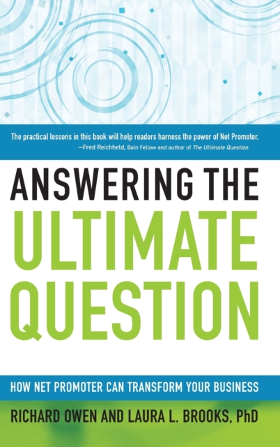 Answering the Ultimate Question : How Net Promoter Can Transform Your Business, Hardback Book