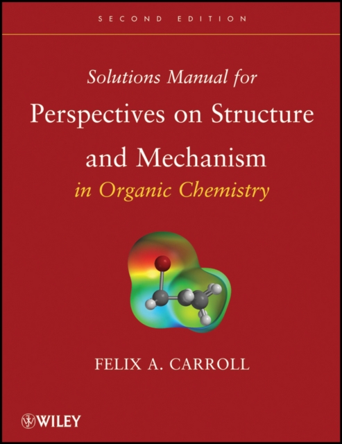 Solutions Manual for Perspectives on Structure and Mechanism in Organic Chemistry, Paperback / softback Book