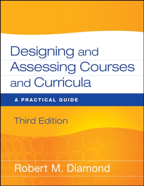 Designing and Assessing Courses and Curricula : A Practical Guide, Paperback / softback Book
