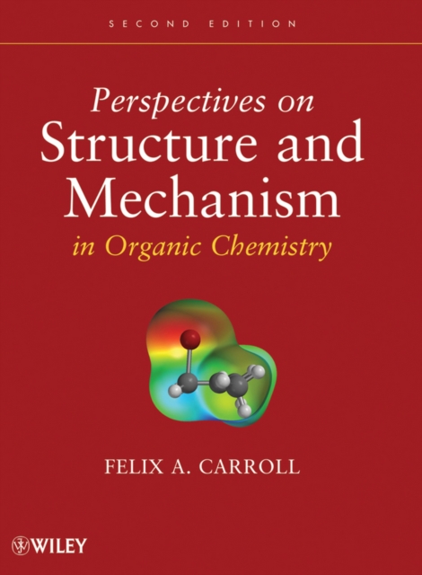 Perspectives on Structure and Mechanism in Organic Chemistry, Hardback Book