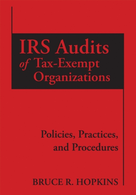 IRS Audits of Tax-Exempt Organizations : Policies, Practices, and Procedures, PDF eBook