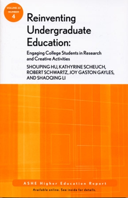 Reinventing Undergraduate Education : Engaging College Students in Research and Creative Activities: ASHE Higher Education Report, Paperback / softback Book
