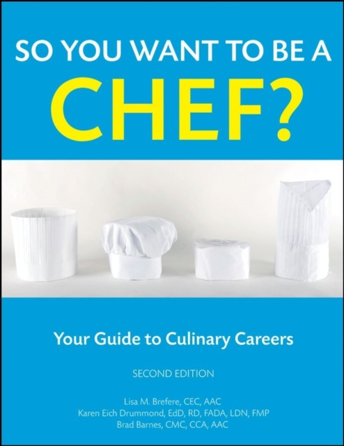 So You Want to Be a Chef? : Your Guide to Culinary Careers, PDF eBook