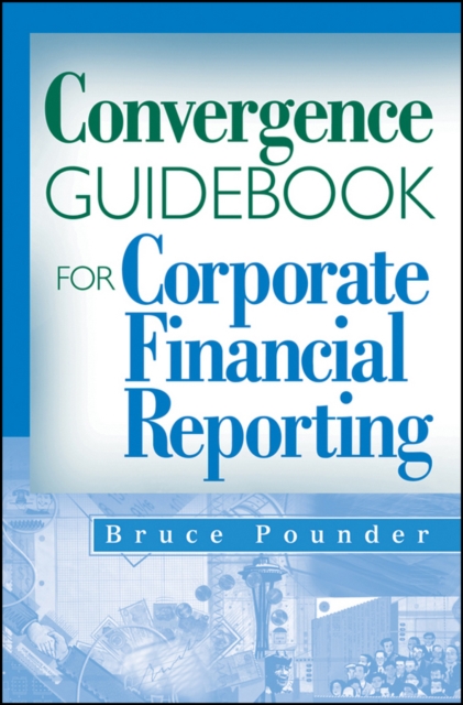 Convergence Guidebook for Corporate Financial Reporting, Hardback Book