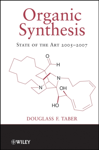 Organic Synthesis : State of the Art 2005-2007, Hardback Book