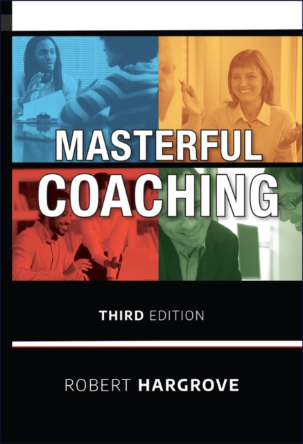 Masterful Coaching, Hardback Book