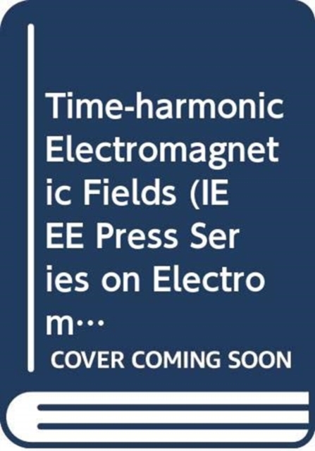 Time-harmonic Electromagnetic Fields, Paperback Book