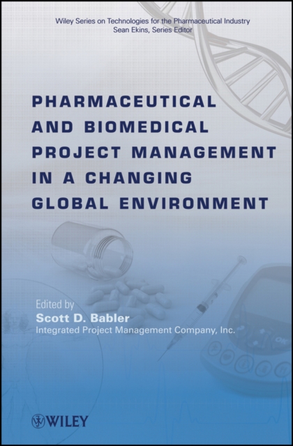 Pharmaceutical and Biomedical Project Management in a Changing Global Environment, Hardback Book