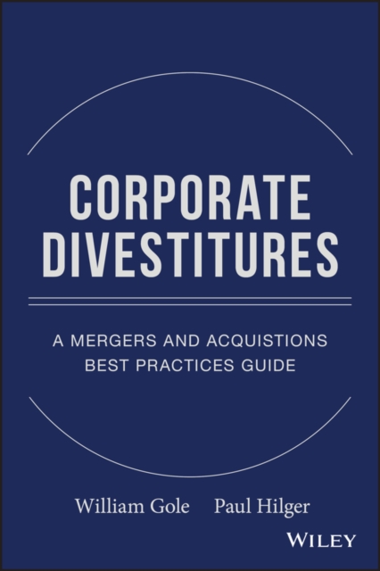 Corporate Divestitures : A Mergers and Acquisitions Best Practices Guide, PDF eBook