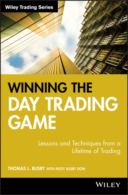 Winning the Day Trading Game : Lessons and Techniques from a Lifetime of Trading, EPUB eBook