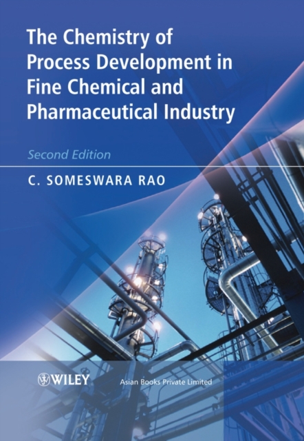 The Chemistry of Process Development in Fine Chemical and Pharmaceutical Industry, Hardback Book