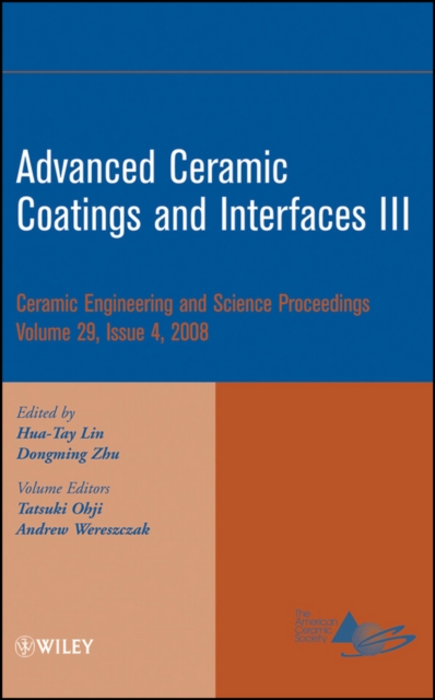 Advanced Ceramic Coatings and Interfaces III, Volume 29, Issue 4, Hardback Book