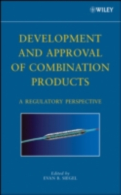 Development and Approval of Combination Products : A Regulatory Perspective, PDF eBook