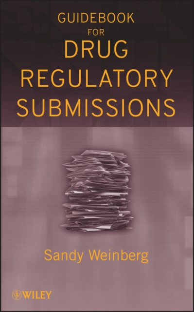 Guidebook for Drug Regulatory Submissions, Hardback Book