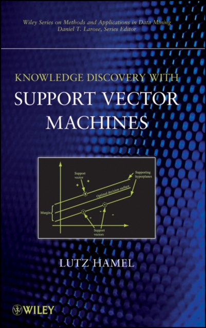 Knowledge Discovery with Support Vector Machines, Hardback Book