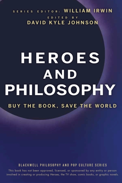 Heroes and Philosophy : Buy the Book, Save the World, Paperback / softback Book