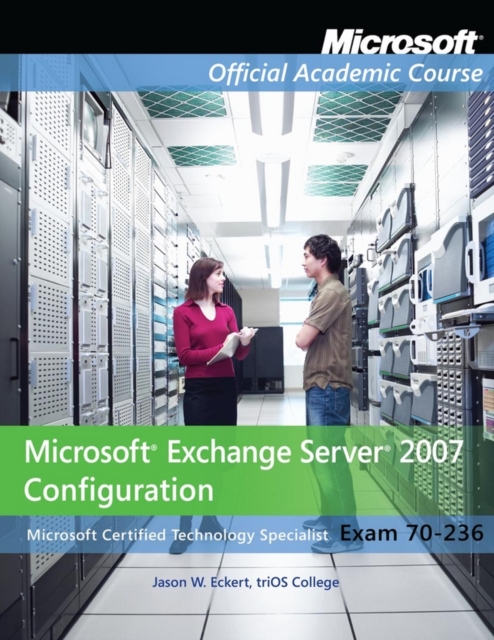 Exam 70-236 Microsoft Exchange Server 2007 Configuration : Lab Manual, Paperback Book