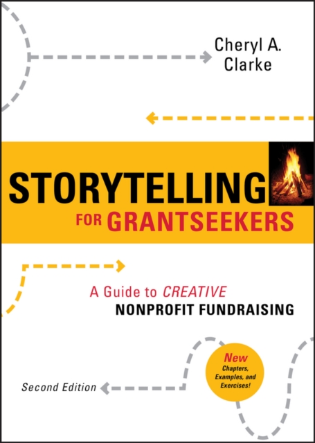 Storytelling for Grantseekers : A Guide to Creative Nonprofit Fundraising, PDF eBook