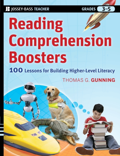 Reading Comprehension Boosters : 100 Lessons for Building Higher-Level Literacy, Grades 3-5, Paperback / softback Book