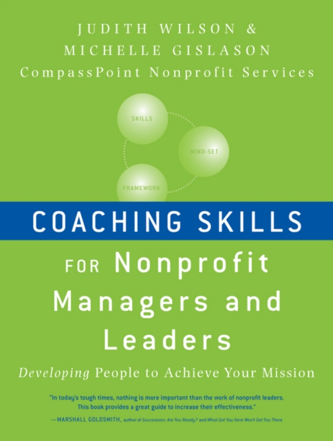 Coaching Skills for Nonprofit Managers and Leaders : Developing People to Achieve Your Mission, Paperback / softback Book