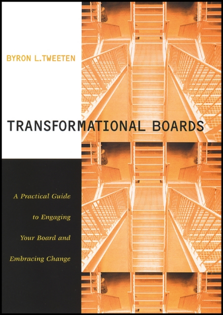 Transformational Boards : A Practical Guide to Engaging Your Board and Embracing Change, Paperback / softback Book