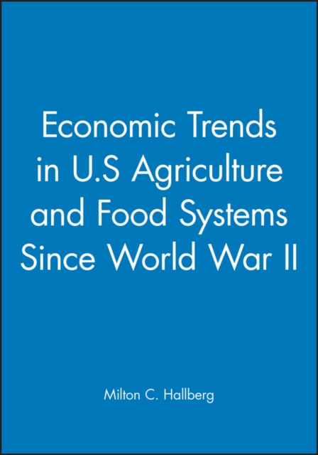 Economic Trends in U.S. Agriculture and Food Systems Since World War II, PDF eBook