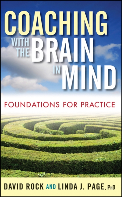 Coaching with the Brain in Mind : Foundations for Practice, Hardback Book