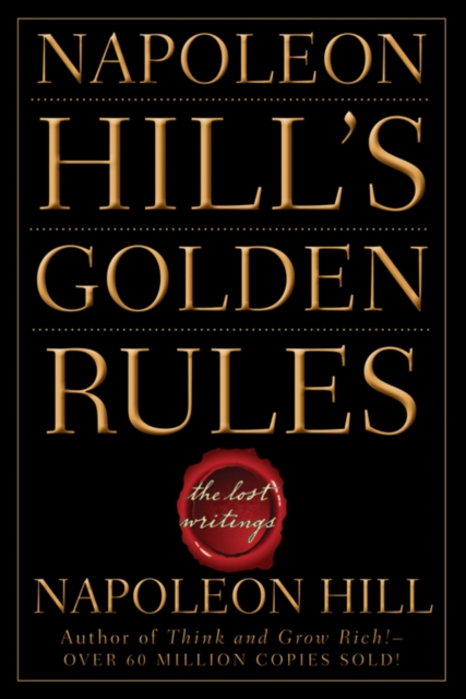 Napoleon Hill's Golden Rules : The Lost Writings, Paperback / softback Book