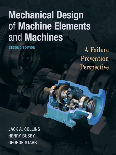 Mechanical Design of Machine Elements and Machines : A Failure Prevention Perspective, Hardback Book