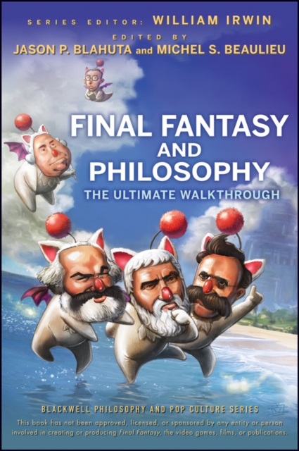 Final Fantasy and Philosophy : The Ultimate Walkthrough, Paperback / softback Book