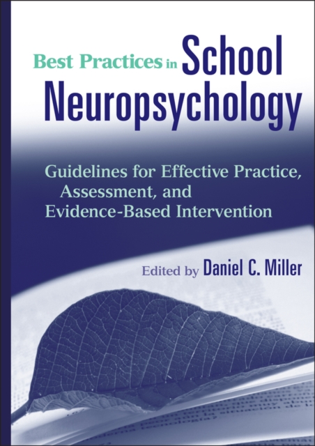 Best Practices in School Neuropsychology : Guidelines for Effective Practice, Assessment, and Evidence-Based Intervention, Hardback Book