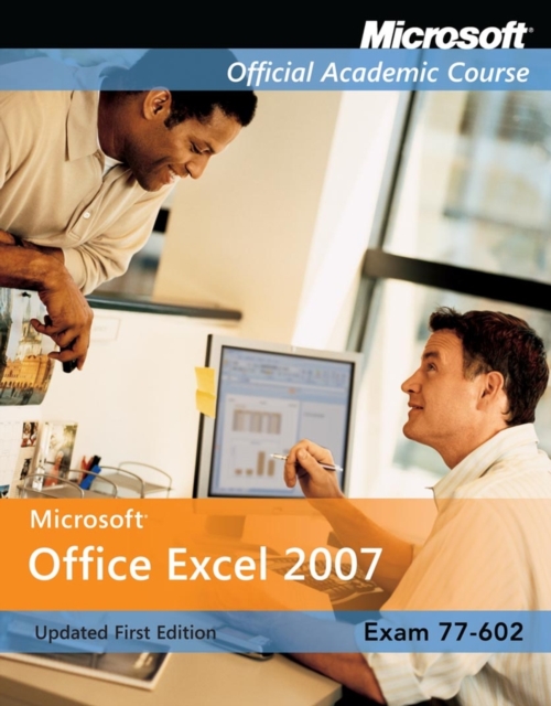 Exam 77-602 : Microsoft Office Excel 2007, Paperback / softback Book
