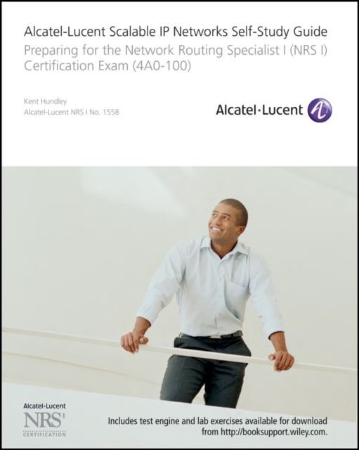 Alcatel-Lucent Scalable IP Networks Self-Study Guide : Preparing for the Network Routing Specialist I (NRS 1) Certification Exam, Mixed media product Book
