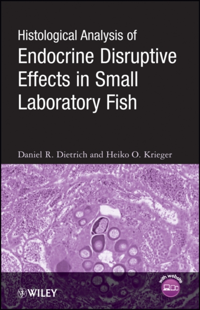 Histological Analysis of Endocrine Disruptive Effects in Small Laboratory Fish, PDF eBook