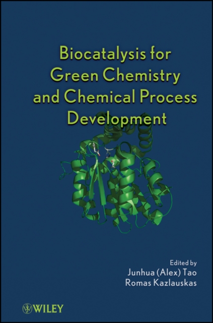 Biocatalysis for Green Chemistry and Chemical Process Development, Hardback Book