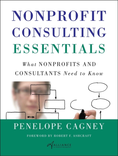 Nonprofit Consulting Essentials : What Nonprofits and Consultants Need to Know, Hardback Book