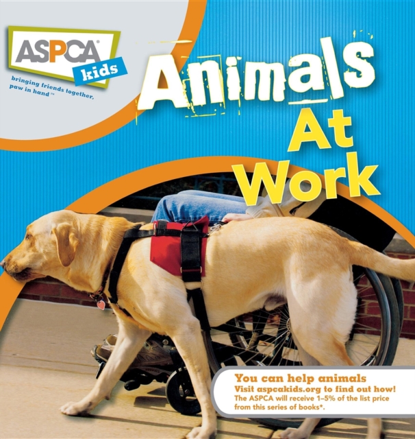 Animals at Work : ASPCA Kids, PDF eBook