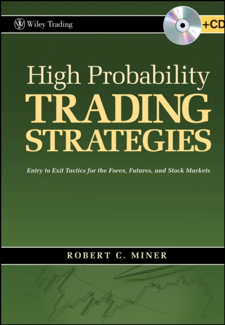 High Probability Trading Strategies : Entry to Exit Tactics for the Forex, Futures, and Stock Markets, EPUB eBook