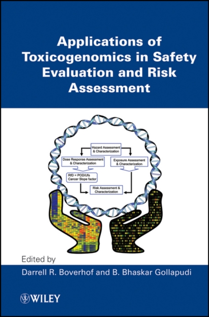 Applications of Toxicogenomics in Safety Evaluation and Risk Assessment, Hardback Book
