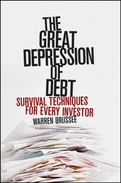 The Great Depression of Debt : Survival Techniques for Every Investor, EPUB eBook