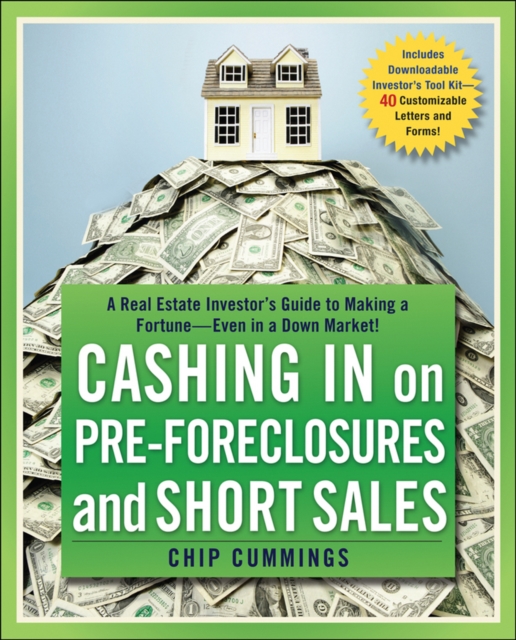 Cashing in on Pre-foreclosures and Short Sales : A Real Estate Investor's Guide to Making a Fortune Even in a Down Market, PDF eBook