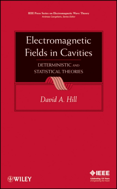 Electromagnetic Fields in Cavities : Deterministic and Statistical Theories, Hardback Book