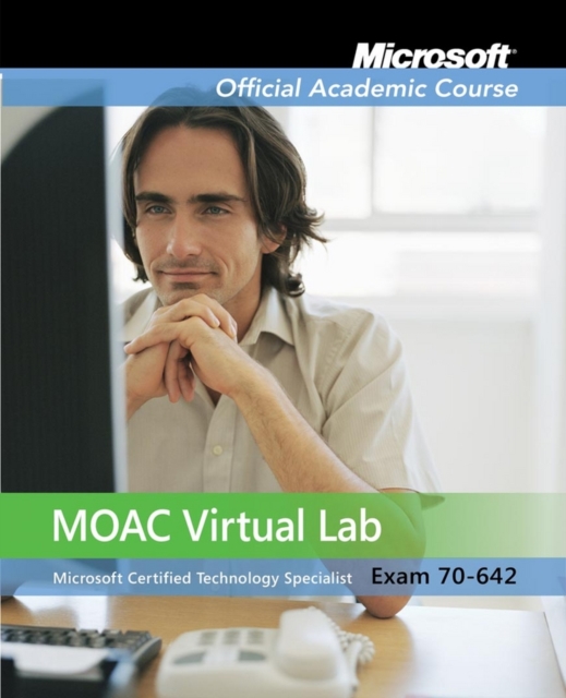 Exam 70-642 : MOAC Labs Online, Undefined Book