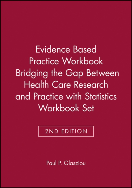 Evidence Based Practice Workbook Bridging the Gap Between Health Care Research and Practice 2E with Statistics Workbook Set, Paperback / softback Book
