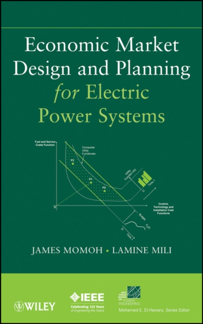 Economic Market Design and Planning for Electric Power Systems, Hardback Book