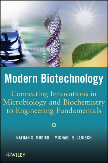 Modern Biotechnology : Connecting Innovations in Microbiology and Biochemistry to Engineering Fundamentals, PDF eBook